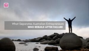 What Separates Australian Entrepreneurs Who Rebuild After Failure
