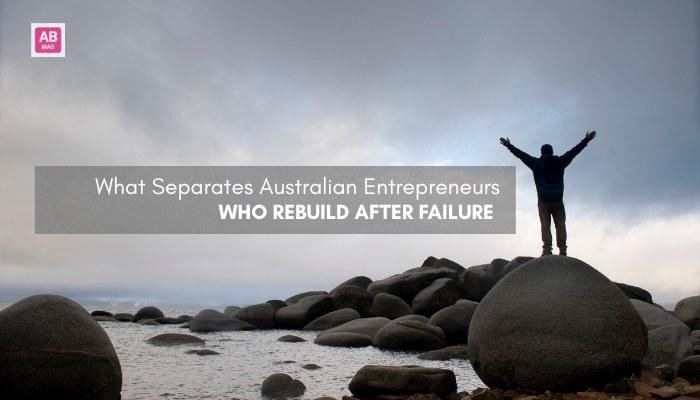 What Separates Australian Entrepreneurs Who Rebuild After Failure